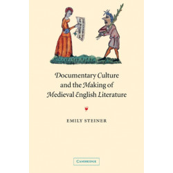 Documentary Culture and the Making of Medieval English Literature