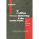 Tradition versus Democracy in the South Pacific: Fiji, Tonga and Western Samoa