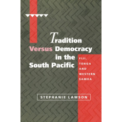 Tradition versus Democracy in the South Pacific: Fiji, Tonga and Western Samoa