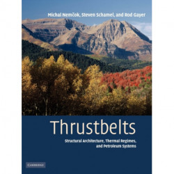 Thrustbelts: Structural Architecture, Thermal Regimes and Petroleum Systems