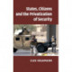 States, Citizens and the Privatisation of Security