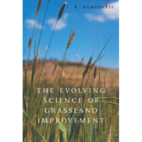 The Evolving Science of Grassland Improvement