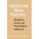 Adolescent Sleep Patterns: Biological, Social, and Psychological Influences
