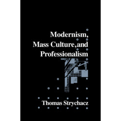 Modernism, Mass Culture and Professionalism