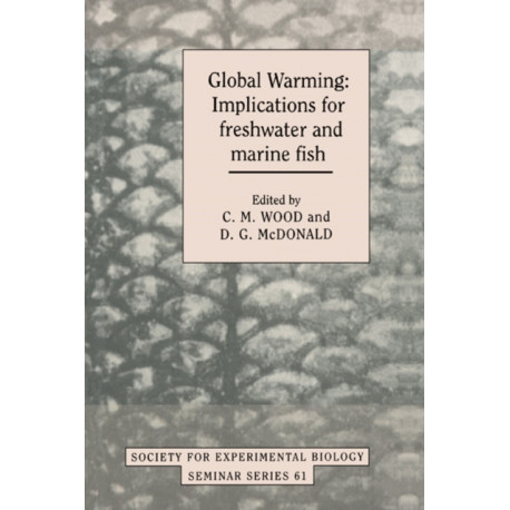 Global Warming: Implications for Freshwater and Marine Fish
