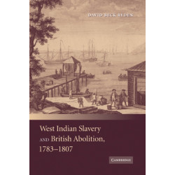West Indian Slavery and British Abolition, 1783–1807