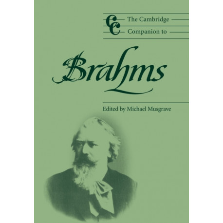 The Cambridge Companion to Brahms: Cambridge Companions to Music