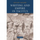 Writing and Empire in Tacitus