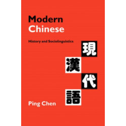 Modern Chinese: History and Sociolinguistics