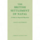 The British Settlement of Natal: A Study in Imperial Migration