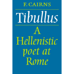 Tibullus: A Hellenistic Poet at Rome