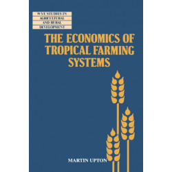 The Economics of Tropical Farming Systems