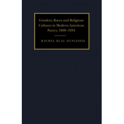 Genders, Races, and Religious Cultures in Modern American Poetry, 1908–1934