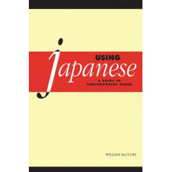 Using Japanese: A Guide to Contemporary Usage