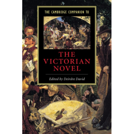 The Cambridge Companion to the Victorian Novel