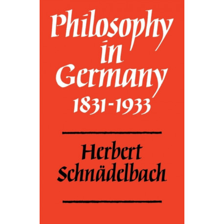 Philosophy in Germany 1831–1933