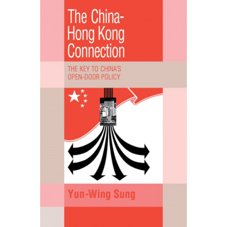 The China-Hong Kong Connection: The Key to China's Open Door Policy