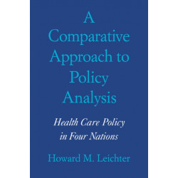 A Comparative Approach to Policy Analysis: Health Care Policy in Four Nations