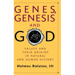 Genes, Genesis, and God: Values and their Origins in Natural and Human History