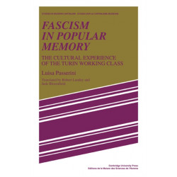 Fascism in Popular Memory: The Cultural Experience of the Turin Working Class