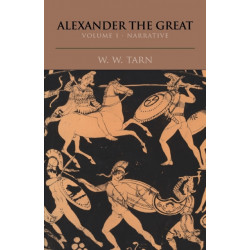 Alexander the Great: Volume 1, Narrative