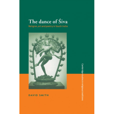 The Dance of Siva: Religion, Art and Poetry in South India