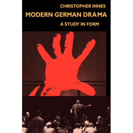Modern German Drama: A Study in Form