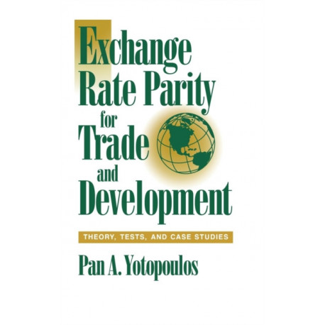 Exchange Rate Parity for Trade and Development: Theory, Tests, and Case Studies