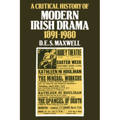 A Critical History of Modern Irish Drama 1891–1980