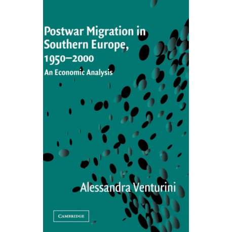 Postwar Migration in Southern Europe, 1950–2000: An Economic Analysis