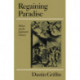 Regaining Paradise: Milton and the Eighteenth Century