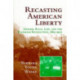Recasting American Liberty: Gender, Race, Law, and the Railroad Revolution, 1865–1920