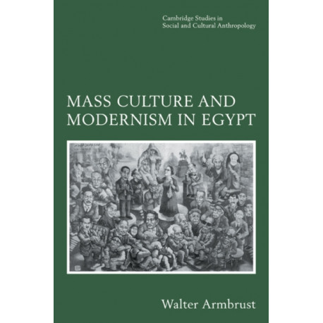 Mass Culture and Modernism in Egypt