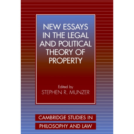 New Essays in the Legal and Political Theory of Property