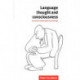 Language, Thought and Consciousness: An Essay in Philosophical Psychology