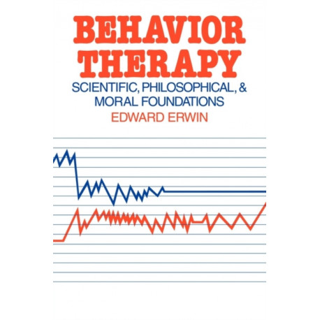 Behavior Therapy: Scientific, Philosophical and Moral Foundations