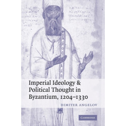 Imperial Ideology and Political Thought in Byzantium, 1204–1330