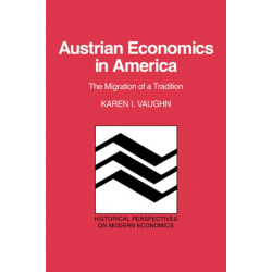 Austrian Economics in America: The Migration of a Tradition