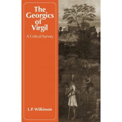 The Georgics of Virgil: A Critical Survey