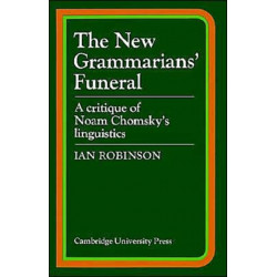 The New Grammarians' Funeral: A Critique of Noam Chomsky's Linguistics