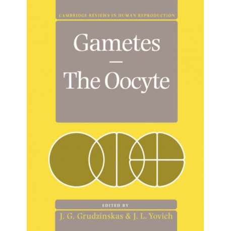 Gametes - The Oocyte