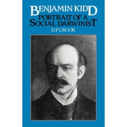 Benjamin Kidd: Portrait of a Social Darwinist
