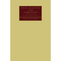 Ideas, Qualities and Corpuscles: Locke and Boyle on the External World
