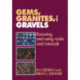Gems, Granites, and Gravels: Knowing and Using Rocks and Minerals