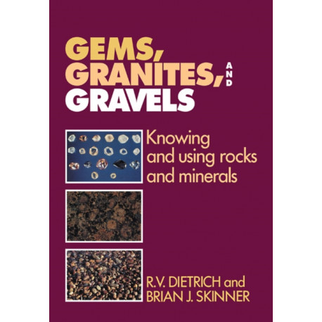 Gems, Granites, and Gravels: Knowing and Using Rocks and Minerals