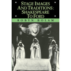 Stage Images and Traditions: Shakespeare to Ford