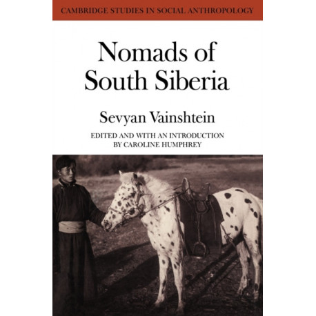 Nomads South Siberia: The Pastoral Economies of Tuva