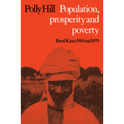 Population, Prosperity and Poverty: Rural Kano, 1900 and 1970