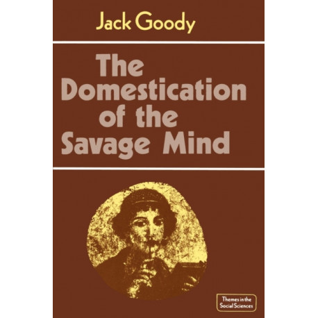 The Domestication of the Savage Mind