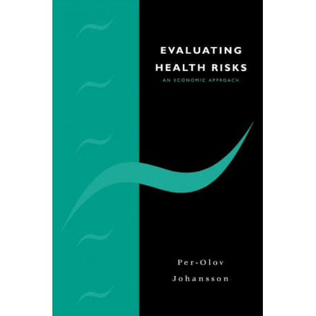 Evaluating Health Risks: An Economic Approach